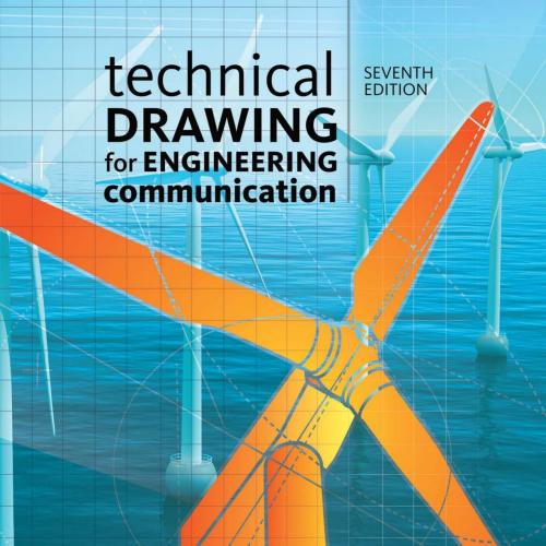 Technical Drawing for Engineering Communication, 7th ed. - Wei Zhi