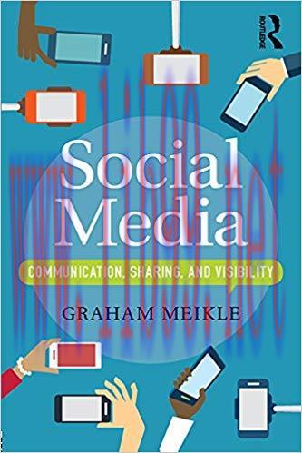 Social Media: Communication, Sharing and Visibility 1st Edition,