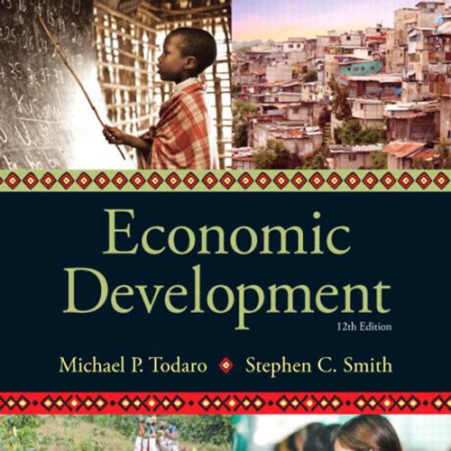Economic Development 12th Edition by Michael P. Todaro