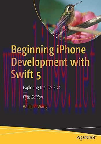 [FOX-Ebook]Beginning iPhone Development with Swift 5: Exploring the iOS SDK, 5th Edition