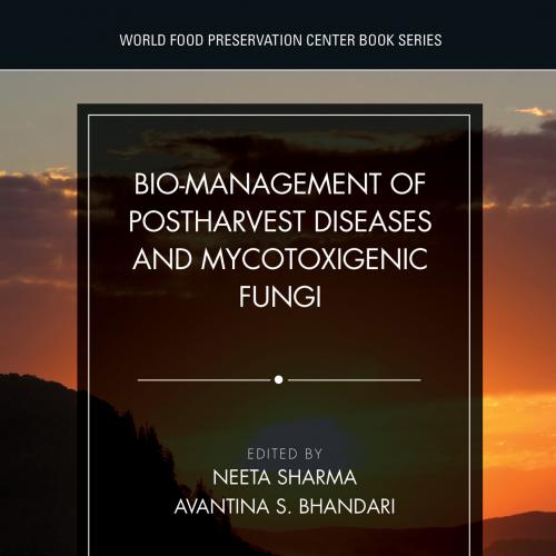Bio-management of Postharvest Diseases and Mycotoxigenic Fungi