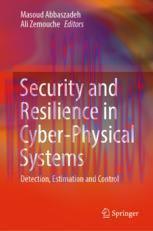 [PDF]Security and Resilience in Cyber-Physical Systems: Detection, Estimation and Control