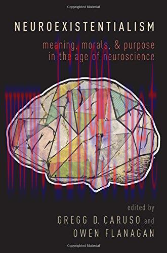 [AME]Neuroexistentialism: Meaning, Morals, and Purpose in the Age of Neuroscience (PDF)