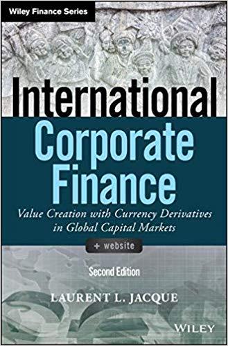 International Corporate Finance Value Creation with Currency Derivatives in Global Capital Mark...