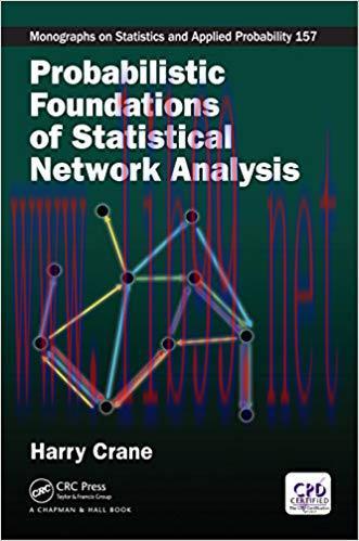 Probabilistic Foundations of Statistical Network Analysis (Chapman & Hall/CRC Monographs on Sta...