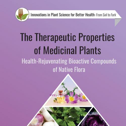 [AME]The Therapeutic Properties of Medicinal Plants: Health-Rejuvenating Bioactive Compounds of...