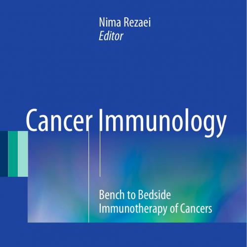 Cancer Immunology Bench to Bedside Immunotherapy of Cancers by Nima Rezaei - AD0058