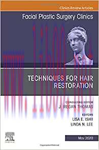 [AME]Techniques for Hair Restoration, An Issue of Facial Plastic Surgery Clinics of North Ameri...