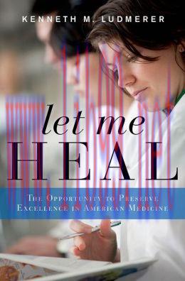 [AME]Let Me Heal: The Opportunity to Preserve Excellence in American Medicine
