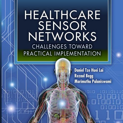 Healthcare Sensor Networks-Challenges Toward Practical Implementation