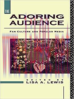 The Adoring Audience: Fan Culture and Popular Media 1st Edition,