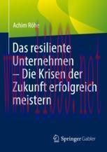 [PDF]Das resiliente Unternehmen &ndash; Die Krisen der Zukunft erfolgreich meistern