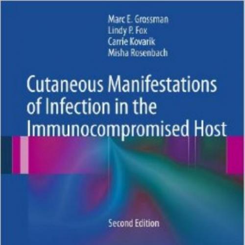 Cutaneous Manifestations of Infection in the Immunocompromised Host,2e