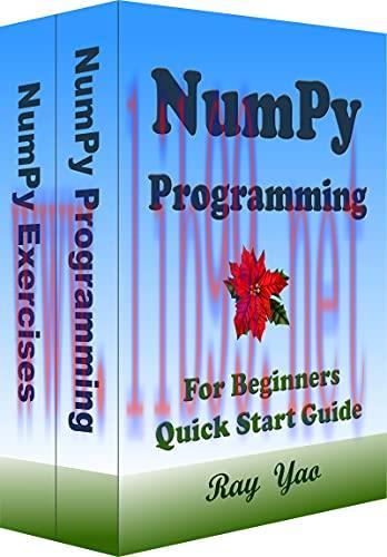 [FOX-Ebook]NUMPY Programming, For Beginners, Quick Start Guide: Numpy Language Crash Course Tut...