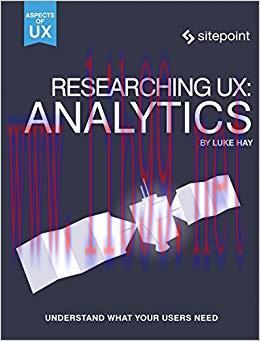 Researching UX: Analytics: Understanding Is the Heart of Great UX (Aspects of Ux) 1st Edition,