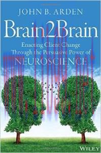 [AME]Brain2Brain: Enacting Client Change Through the Persuasive Power of Neuroscience