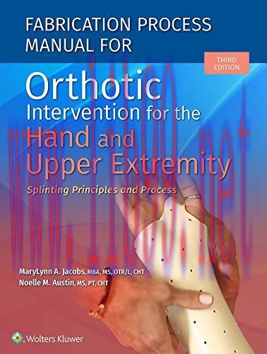 [AME]Fabrication Process Manual for Orthotic Intervention for the Hand and Upper Extremity, 3rd...
