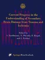 [PDF]Current Progress in the Understanding of Secondary Brain Damage from_ Trauma and Ischemia:...