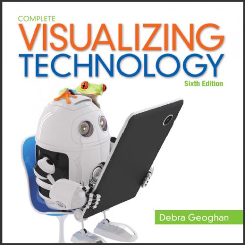 (Test Bank)Visualizing Technology Complete, 6th Edition by Debra Geoghan.zip