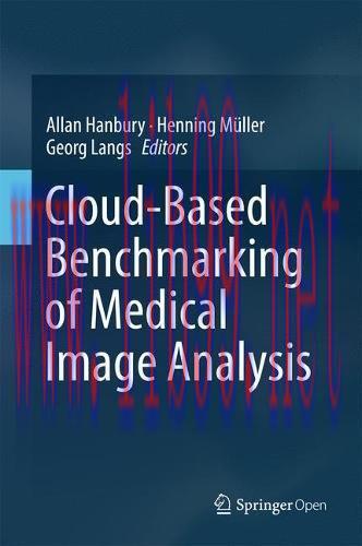[FOX-Ebook]Cloud-Based Benchmarking of Medical Image Analysis