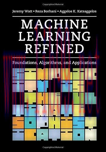 [FOX-Ebook]Machine Learning Refined: Foundations, Algorithms, and Applications