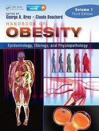 [AME]Handbook of Obesity, Fourth Edition &ndash; Volume 1: Epidemiology, Etiology, and Physiopatholog...