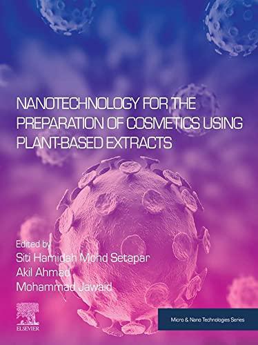 Nanotechnology for the Preparation of Cosmetics using Plant-Based Extracts (Micro and Nano Tech...