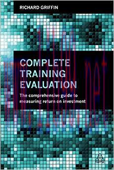 (PDF)Complete Training Evaluation: The Comprehensive Guide to Measuring Return on Investment 1s...