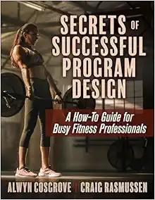 [AME]Secrets of Successful Program Design: A How-To Guide for Busy Fitness Professionals (Origi...