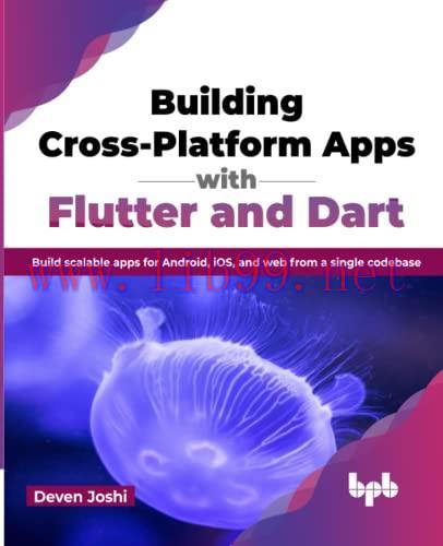 [FOX-Ebook]Building Cross-Platform Apps with Flutter and Dart: Build scalable apps for Android,...