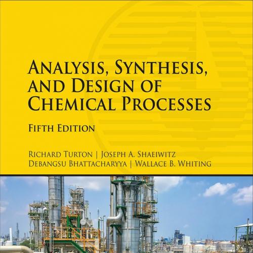 Analysis, Synthesis, and Design of Chemical Processes,5th Fifth Edition - Debangsu Bhattacharyy...