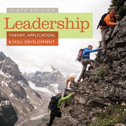 Leadership Theory, Application, and Skill Development 6th Editon by Robert N. Lussier