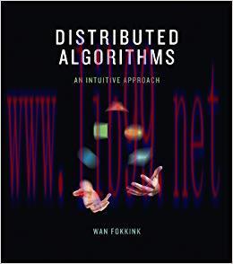 Distributed Algorithms: An Intuitive Approach (The MIT Press)