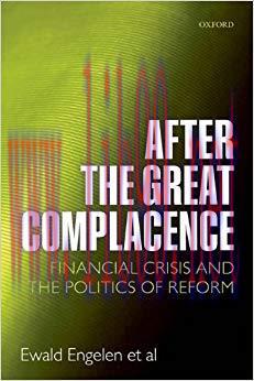 (PDF)After the Great Complacence: Financial Crisis and the Politics of Reform 1st Edition