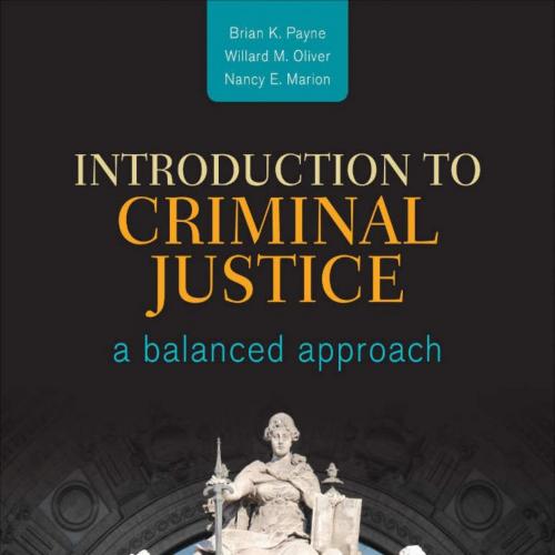 Introduction to Criminal Justice_ A Balanced Approach