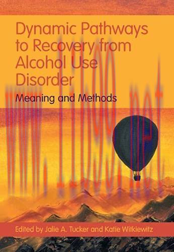 [AME]Dynamic Pathways to Recovery from_ Alcohol Use Disorder: Meaning and Methods (Original PDF...