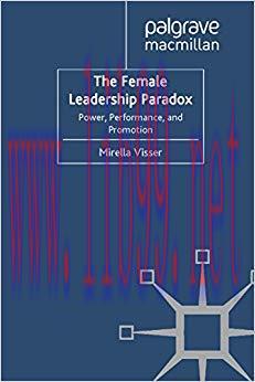 (PDF)The Female Leadership Paradox: Power, Performance and Promotion 2011 Edition