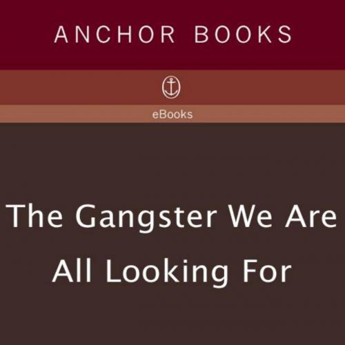 Gangster We Are All Looking For, The
