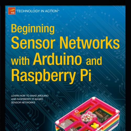 Beginning Sensor Networks with Arduino and Raspberry Pi