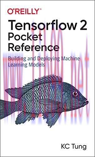 [FOX-Ebook]TensorFlow 2 Pocket Reference: Building and Deploying Machine Learning Models