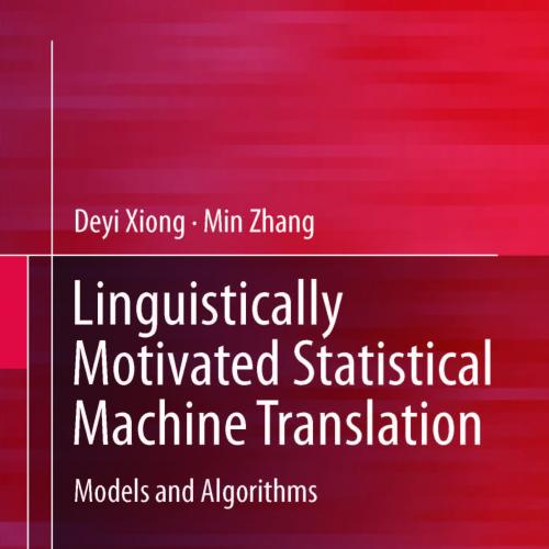 Linguistically Motivated Statistical Machine Translation Models and Algorithms