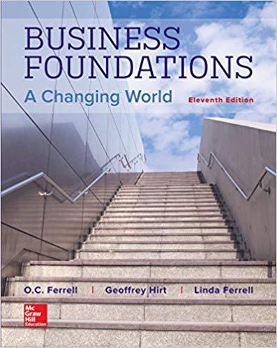 Business Foundations A Changing World 11th Edition [O. C. Ferrell]