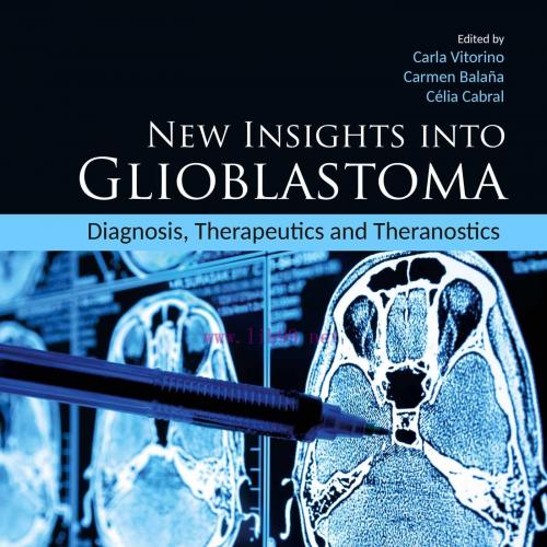 [AME]New Insights into Glioblastoma: Diagnosis, Therapeutics and Theranostics (EPUB)