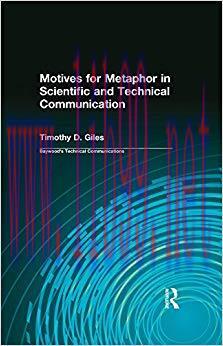 Motives for Metaphor in Scientific and Technical Communication: Large Type Edition (Baywood&rsquo;s T...