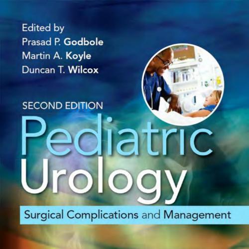 Pediatric Urology Surgical Complications and Management 2nd Edition