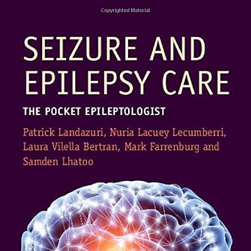 Seizure and Epilepsy Care The Pocket Epileptologist (Cambridge Manuals in Neurology) New Editio...