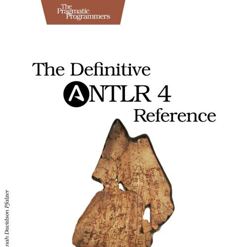 Definitive ANTLR 4 Reference 2nd Edition, The