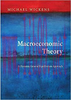 Macroeconomic Theory: A Dynamic General Equilibrium Approach &ndash; Second Edition 2nd Edition,