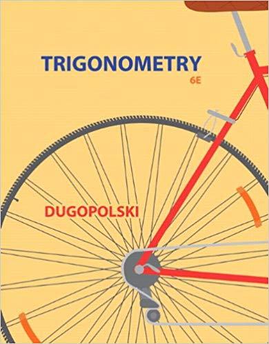 (Solution Manual)Trigonometry, 4th Edition by Mark Dugop.zip