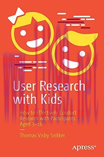 [FOX-Ebook]User Research with Kids: How to Effectively Conduct Research with Participants Aged ...